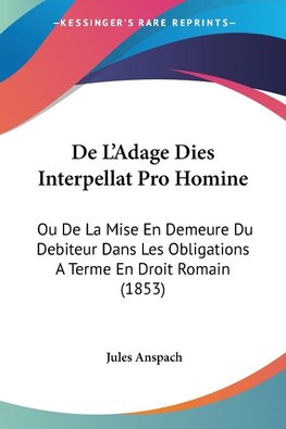 De L'Adage Dies Interpellat Pro Homine