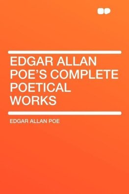 Edgar Allan Poe's Complete Poetical Works