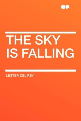 The Sky Is Falling