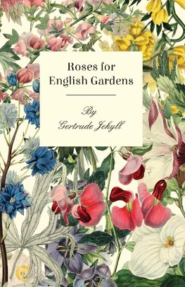 Roses For English Gardens