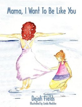 Mama, I Want to Be Like You