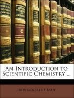 An Introduction to Scientific Chemistry ...