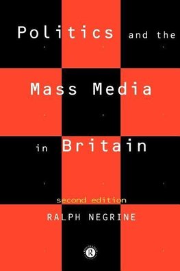 Politics and the Mass Media in Britain