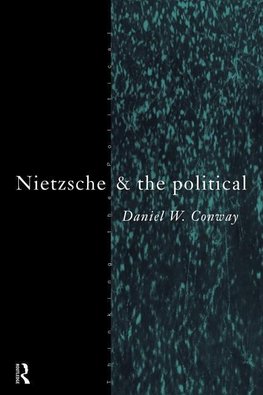 Nietzsche and the Political