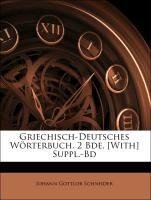Griechisch-Deutsches Wörterbuch. 2 Bde. [With] Suppl.-Bd