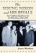 The Young Nixon and His Rivals
