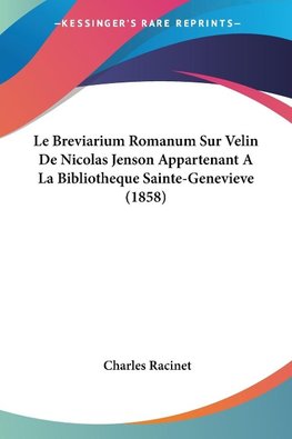 Le Breviarium Romanum Sur Velin De Nicolas Jenson Appartenant A La Bibliotheque Sainte-Genevieve (1858)