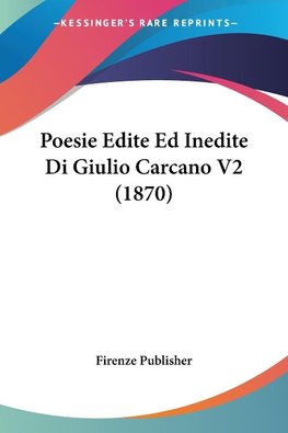 Poesie Edite Ed Inedite Di Giulio Carcano V2 (1870)