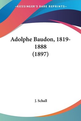Adolphe Baudon, 1819-1888 (1897)