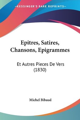 Epitres, Satires, Chansons, Epigrammes