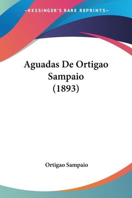 Aguadas De Ortigao Sampaio (1893)