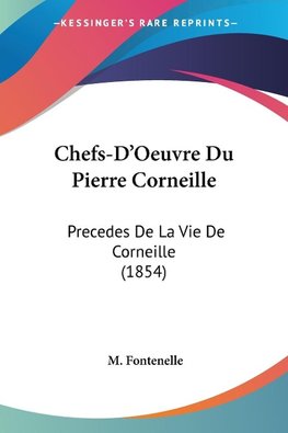 Chefs-D'Oeuvre Du Pierre Corneille