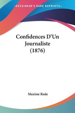 Confidences D'Un Journaliste (1876)