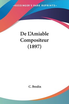 De L'Amiable Compositeur (1897)