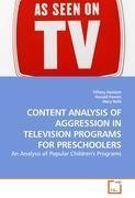 CONTENT ANALYSIS OF AGGRESSION IN TELEVISION PROGRAMS FOR PRESCHOOLERS