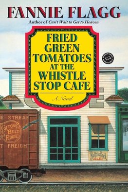 Fried Green Tomatoes at the Whistle Stop Cafe