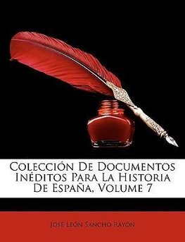 Colección De Documentos Inéditos Para La Historia De España, Volume 7