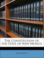 The Constitution of the State of New Mexico