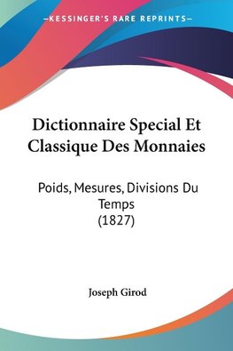 Dictionnaire Special Et Classique Des Monnaies