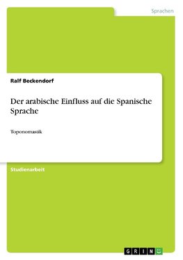 Der arabische Einfluss auf die Spanische Sprache