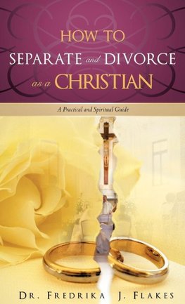 How to Separate and Divorce as a Christian