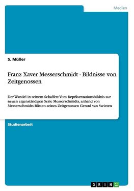 Franz Xaver Messerschmidt - Bildnisse von Zeitgenossen