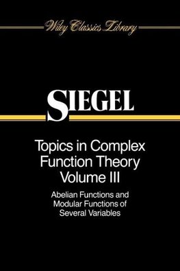 Topics in Complex Function Theory, Abelian Functions and Modular Functions of Several Variables