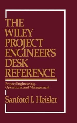 The Wiley Project Engineer's Desk Reference