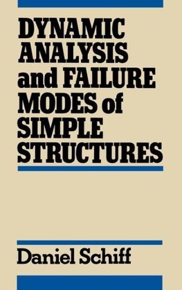 Dynamic Analysis and Failure Modes of Simple Structures