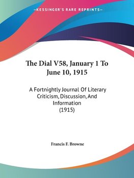 The Dial V58, January 1 To June 10, 1915