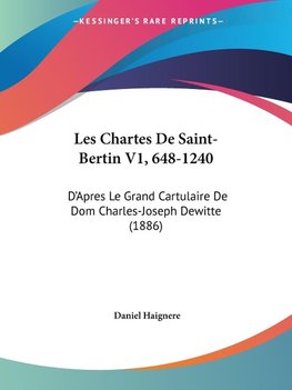 Les Chartes De Saint-Bertin V1, 648-1240