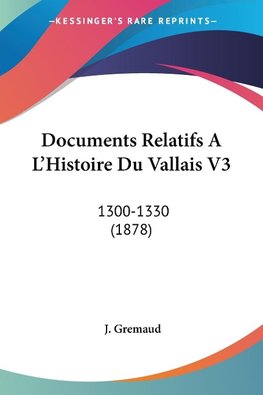 Documents Relatifs A L'Histoire Du Vallais V3