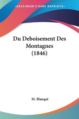 Du Deboisement Des Montagnes (1846)
