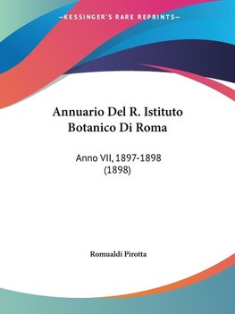 Annuario Del R. Istituto Botanico Di Roma