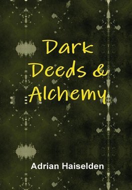 Dark Deeds & Alchemy (Hardcover)