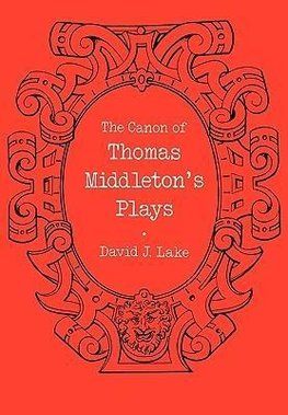 The Canon of Thomas Middleton's Plays