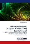 Adult Development: Emergent Wisdom in the Family Context