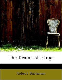 The Drama of kings