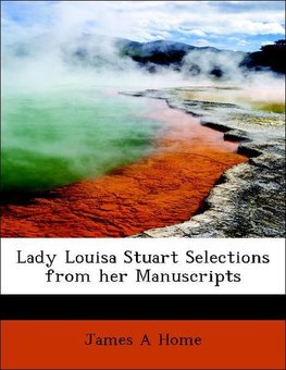 Lady Louisa Stuart Selections from her Manuscripts