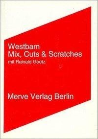 Mix, Cuts und Scratches mit Rainald Goetz