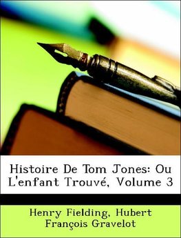 Histoire De Tom Jones: Ou L'enfant Trouvé, Volume 3