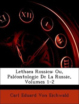 Lethaea Rossica: Ou, Paléontologie De La Russie, Volumes 1-2