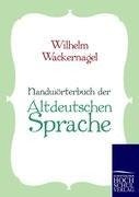 Handwörterbuch der Altdeutschen Sprache