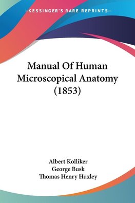 Manual Of Human Microscopical Anatomy (1853)