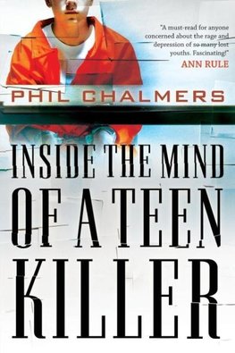 The Inside the Mind of a Teen Killer