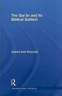 The Qur'an and its Biblical Subtext