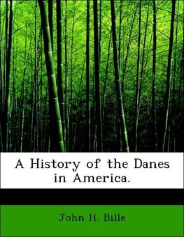 A History of the Danes in America.