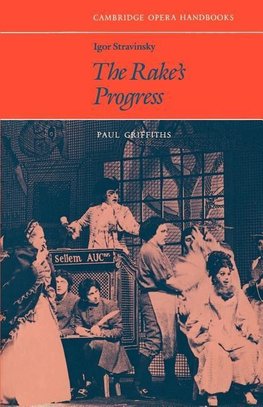 Igor Stravinsky, the Rake's Progress