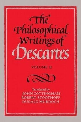 The Philosophical Writings of Descartes