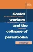 Soviet Workers and the Collapse of Perestroika